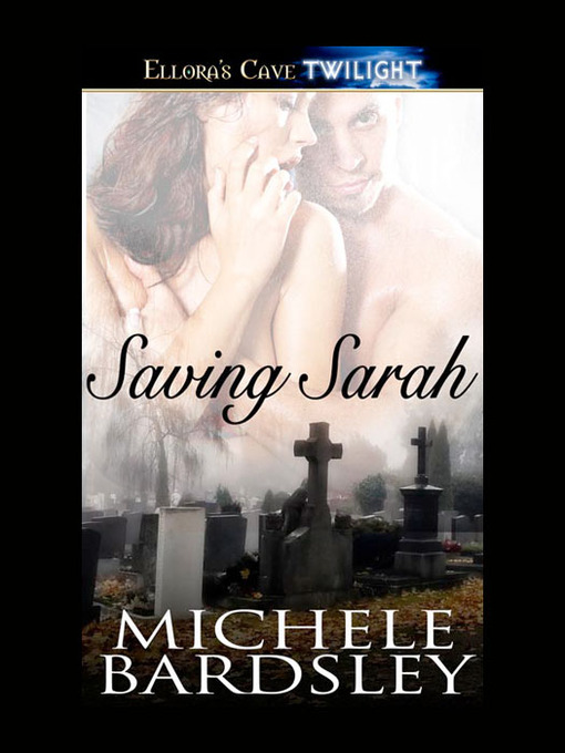 Title details for Saving Sarah by Michele Bardsley - Available